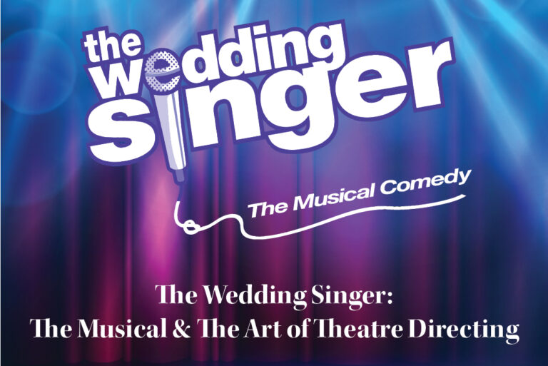 The Wedding Singer: The Art of Theatre Directing
